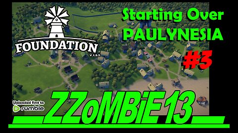 Paulynesia part 03 - Foundation v 1.9.5 (Gameplay, no commentary)