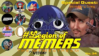 Legion Of Memers Memestream Ep.34 Stuttering Craig