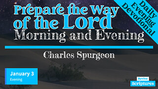 January 3 Evening Devotional | Prepare the Way of the Lord | Morning and Evening by Charles Spurgeon