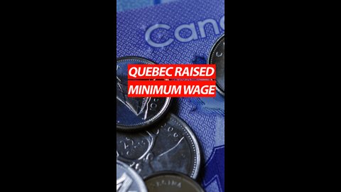 Quebec Raised Minimum Wage
