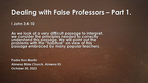 Dealing with False Professors - Debunking the false teaching of "habitual sin" - I John 3:4-10