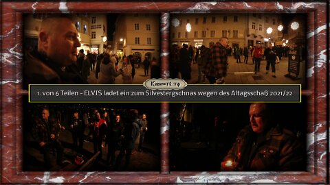 1. Teil - ELVIS ladet ein zum Silvestergschnas wegen des Altagsschaß 2021/22