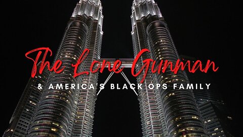 The Lone Gunman & America's Black Ops Family