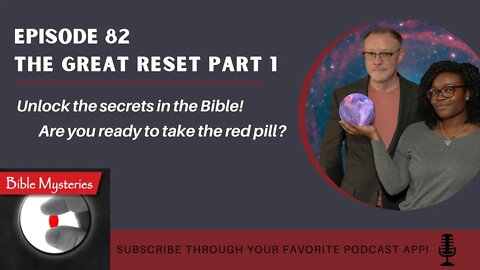 Bible Mysteries Podcast - Episode 82: The Great Reset Part 1