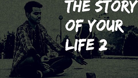 The Story Of Your Life 2