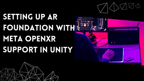 Setting Up AR Foundation with Meta OpenXR Support in Unity