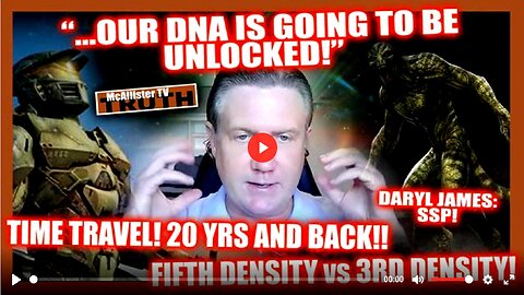 DARYL JAMES! UNLOCKING OUR DNA! REPTILIANS AND GREYS! TIME TRAVEL! 5D LIVING! 20 AND BACK!