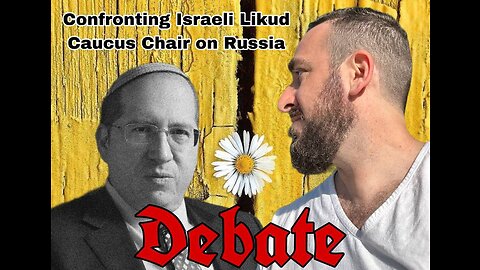 Judengrad - The Battle for Israel's future: My debate with Likud Party Caucus Chair on Russia