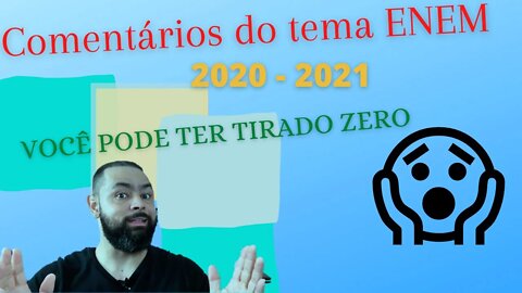 Comentários do tema do ENEM 2020-21 (você pode ter tirado ZERO)