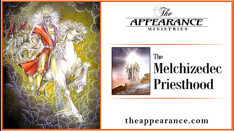 The Appearance Melchizedek Priesthood 16