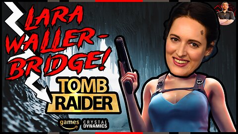Tomb Raider Will be RUINED By Amazon and Phoebe Waller-Bridge!