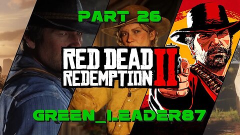 Red Dead Redemption 2 - Part 26 | The story is starting to get real sad | VOD 07/25/2023