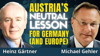 Here's Why Austria Proves That Germany Should Be Neutral | M. Gehler & H. Gärtner