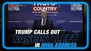 'The Only Thing They are Good At is Stealing Elections,' Trump Calls Out Fascist Left in Iowa