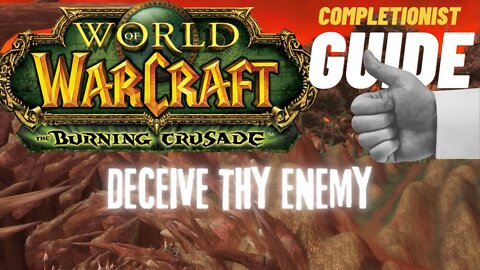 Deceive thy Enemy WoW Quest TBC completionist guide