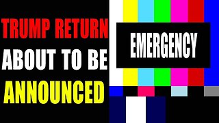 TRUMP RETURN IS ABOUT TO BE ANNOUNCED TODAY UPDATE - TRUMP NEWS