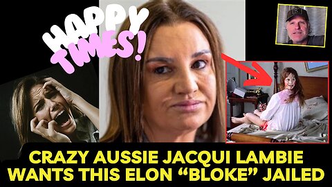Crazy Aussie Jacqui "Ozzie Osbourne" Lambie wants this Elon “bloke” jailed