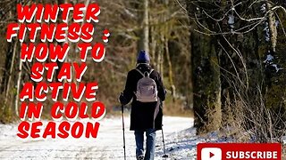 Winter Fitness : How to Stay Active in Cold season