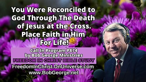 You Were Reconciled to God Through The Death of Jesus at the Cross. Place Faith in Him For Life!