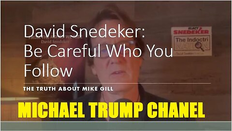 DAVID SNEDEKER EXPOSES THE GRIFTER & CON MAN MIKE GILL.