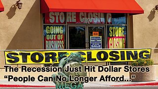 The Recession Just Hit Dollar Stores; “People Can No Longer Afford...”