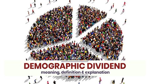 What is DEMOGRAPHIC DIVIDEND?