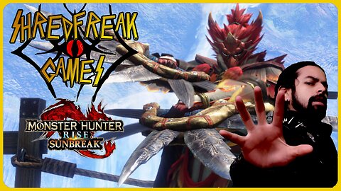 Monster Monday! - Monster Hunter Rise: Sunbreak w/ Adam, TheJM, & Zin - Shredfreak Games #96