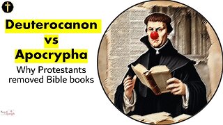 Deuterocanon vs Apocrypha. Why Protestants removed Bible books: Video Essay