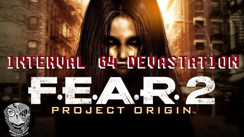 [Interval 04 - Devastation] F.E.A.R. 2: Project Origin