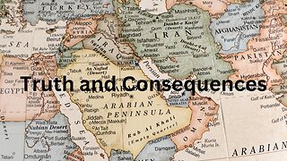 Middle East – truth and consequences