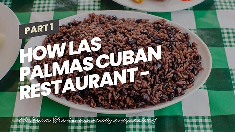 How LAS PALMAS CUBAN RESTAURANT - Home can Save You Time, Stress, and Money.