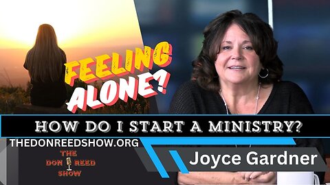 FEELING ALONE?/HOW TO START A MINISTRY?