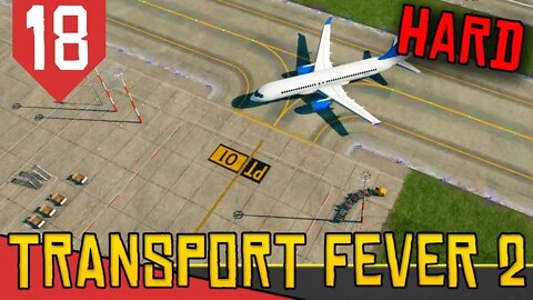 Aviões GIGANTES e LUCRATIVOS - Transport Fever 2 Hard #18 [Série Gameplay Português PT-BR]