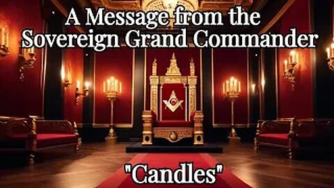 "Candles"- A Message From the Sovereign Grand Commander