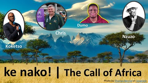 ke nako! The Call of Africa | 02 Feb 2022