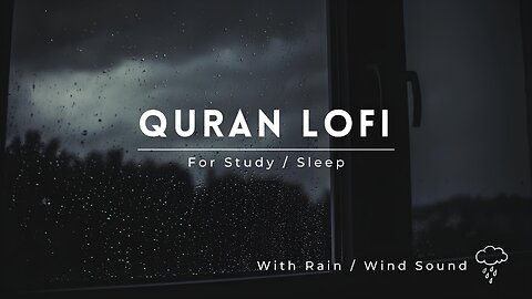 Quranic Bliss: Sleep & Study with Rain/Wind 🌙📖