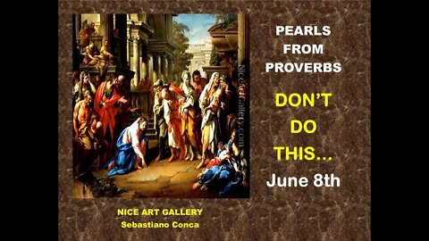 PEARLS FROM PROVERBS JUNE 8TH... CHAPTERS 5, 6, AND 7....