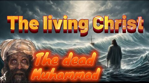 Why Christ is a life and Mohammed is dead?