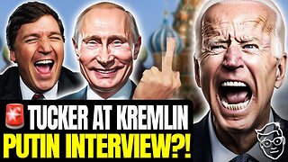 🚨Tucker Spotted Inside KREMLIN | PUTIN Interview Is HAPPENING in Russia | Libs Salty MELT DOWN 🧂