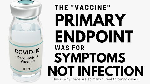 Primary Endpoint of Vaccine was for SYMPTOMS, not infection.