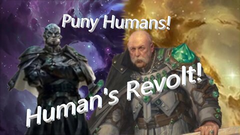 Human's Revolt - Exile everything and allow the human plague to do plague things!