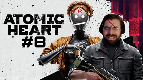 ATOMIC HEART #8: En busca de las piezas de la robowaifu | DelMoYOu