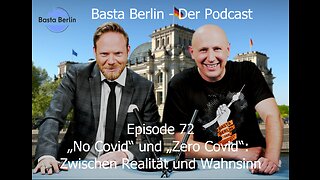 Basta Berlin (Folge 72) - „No Covid“ und „Zero Covid“: Zwischen Realität und Wahnsinn