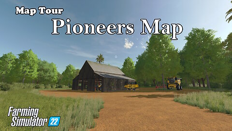 Map Tour | Pioneers Map | Farming Simulator 22