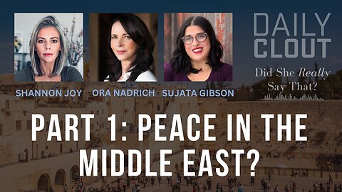 Did She REALLY Say That? Part 1: Peace in the Middle East