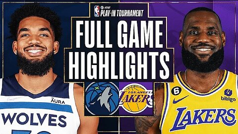 Minnesota Timberwolves vs. Los Angeles Lakers Full Game Highlights | Apr 11 | 2023 NBA Play-in