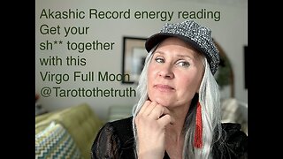 Full Moon Akashic Record energy reading It is time to get your sh!t together