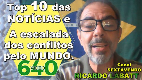 TOP 10 das Notícias e a escalada dos Conflitos pelo Mundo. video 640
