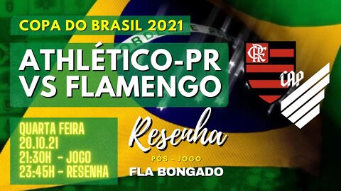 RESENHA PÓS-JOGO ATHLÉTICO-PR X FLAMENGO | CANAL FLA BONGADO |