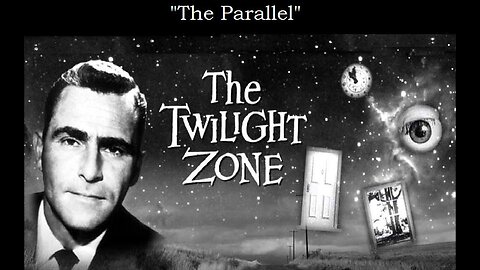 The Twilight Zone THE PARALLEL S4 E11 CBS TV March 14, 1963